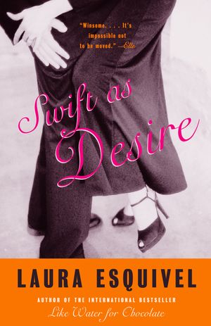 Cover Art for 9780385721516, Swift as Desire by Laura Esquivel