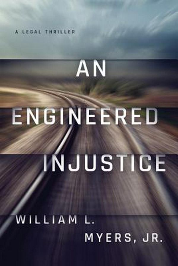 Cover Art for 9781542046480, An Engineered Injustice by William L. Myers