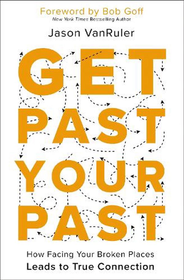 Cover Art for 9780310367413, Get Past Your Past by Jason VanRuler