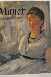 Cover Art for 9780517032916, Manet: A Retrospective by T A. Gronberg, Theresa A. Gronberg, Edouard Manet
