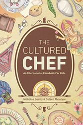 Cover Art for 9780991477005, The Cultured Chef : An International Cookbook for Kids by Nicholas Beatty