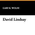 Cover Art for 9780916732264, David Lindsay by Gary K. Wolfe