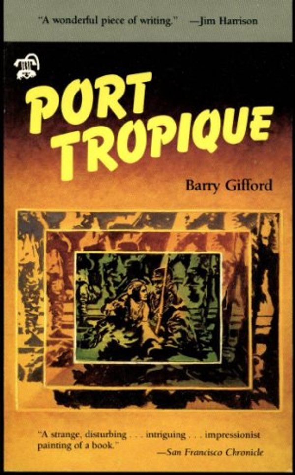 Cover Art for 9780887390128, Port Tropique by Barry Gifford