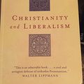 Cover Art for 9780802811219, Christianity and Liberalism by John Gresham Machen