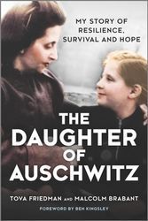 Cover Art for 9781335449306, The Daughter of Auschwitz by Tova Friedman, Malcolm Brabant