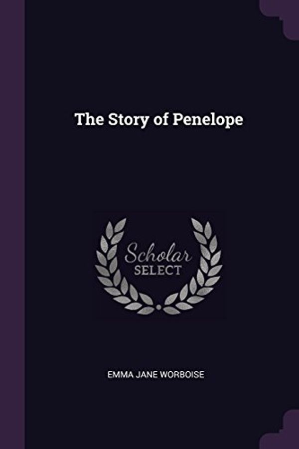Cover Art for 9781377820996, The Story of Penelope by Emma Jane Worboise