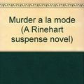 Cover Art for B0006AYM3A, Murder à la mode (A Rinehart suspense novel) by Patricia Moyes