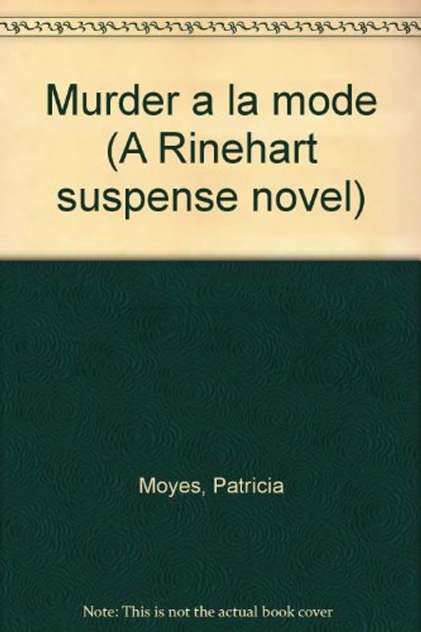Cover Art for B0006AYM3A, Murder à la mode (A Rinehart suspense novel) by Patricia Moyes