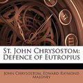 Cover Art for 9781148669458, St. John Chrysostom by St John Chrysostom
