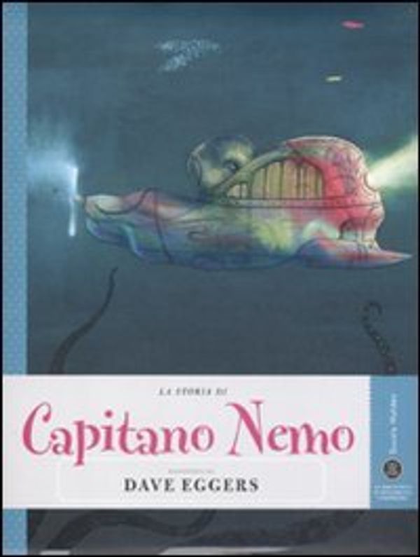 Cover Art for 9788883713361, La storia di Capitano Nemo raccontata da Dave Eggers by Dave Eggers