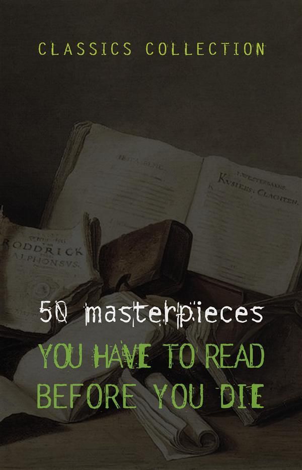 Cover Art for 9788822885609, 50 Masterpieces you have to read before you die by Charles Dickens, D.H. Lawrence, Emily Brontë, George Eliot, Herman Melville, James Joyce, Jane Austen, Leo Tolstoy, Marcel Proust, Mark Twain