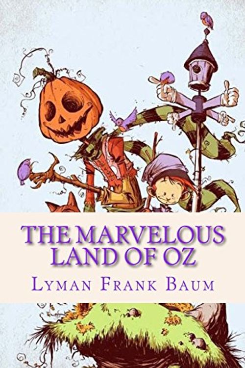 Cover Art for 9781537145440, The Marvelous Land of Oz by Lyman Frank Baum