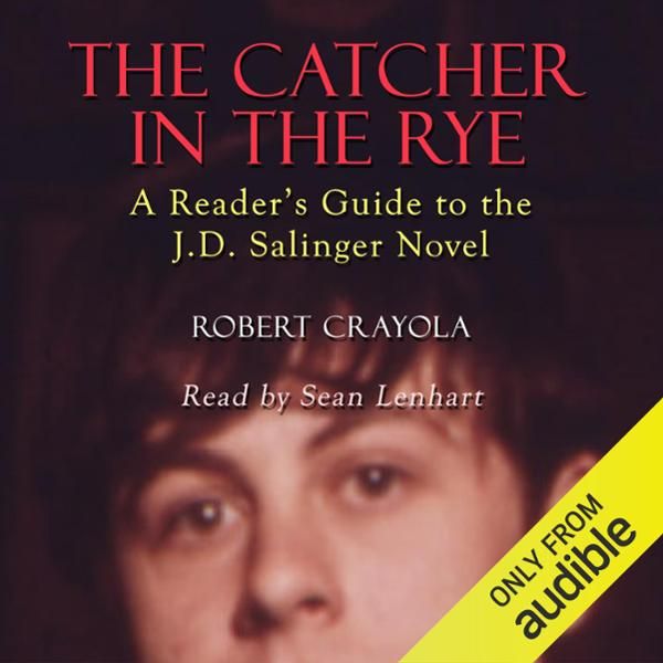 Cover Art for B00R56PXRM, The Catcher in the Rye: A Reader's Guide to the J.D. Salinger Novel (Unabridged) by Unknown