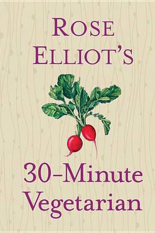 Cover Art for 9781454908869, Rose Elliot's 30-Minute Vegetarian by Rose Elliot