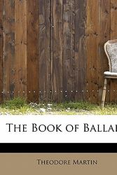 Cover Art for 9780554800967, The Book of Ballads by Theodore Martin