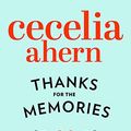 Cover Art for B002RI9AWC, Thanks for the Memories by Cecelia Ahern