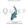 Cover Art for 9788845294068, Quiet. Il potere degli introversi in un mondo che non sa smettere di parlare by Susan Cain