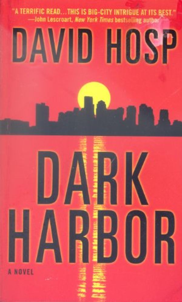 Cover Art for 9780446514170, Dark Harbor by David Hosp