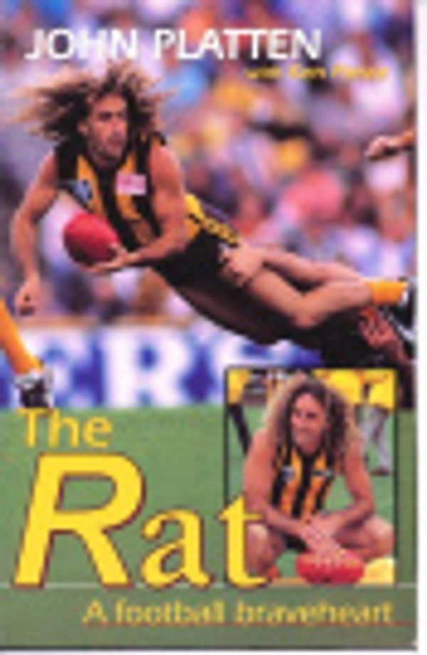 Cover Art for 9780732258719, The Rat: A Football Braveheart by John Platten, Ken Piesse