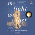 Cover Art for 9781524775827, The Light We Lost by Jill Santopolo