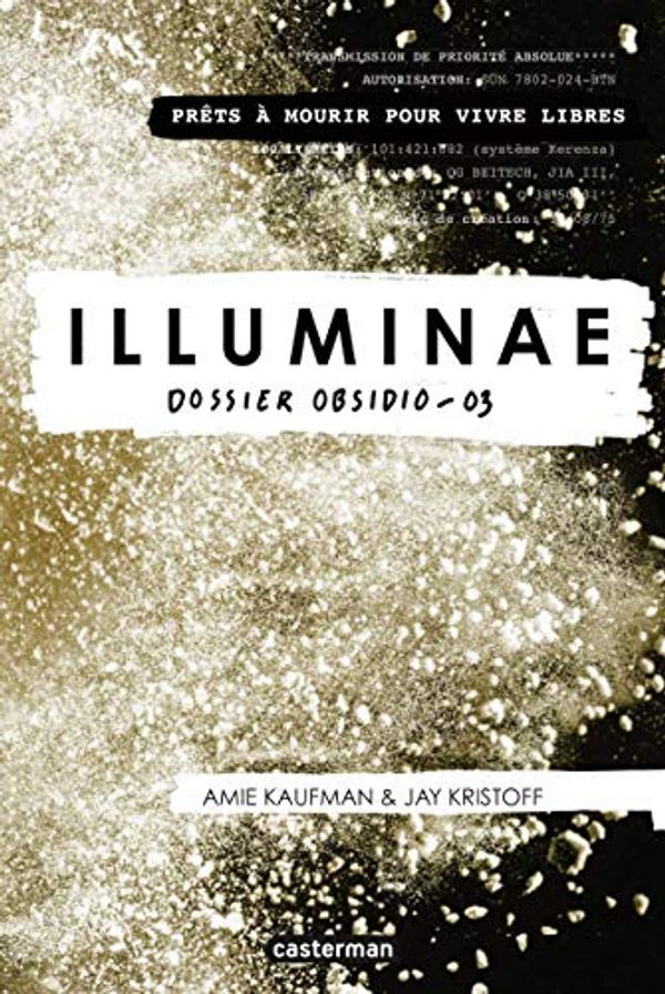 Cover Art for B07JPJ15TL, Illuminae (Tome 3) - Dossier Obsidio -04 (French Edition) by Kaufman, Amie, Kristoff, Jay