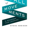 Cover Art for 9780998639390, The Rise and Fall of Movements: A Roadmap for Leaders by Steve Addison