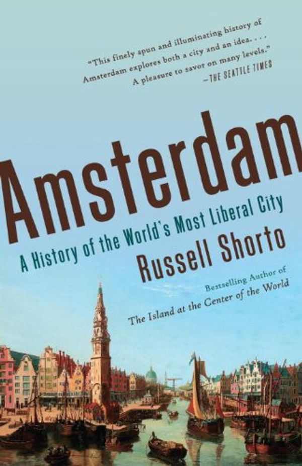 Cover Art for 9780804172813, Amsterdam by Russell Shorto
