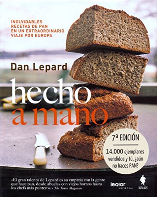 Cover Art for 9788493808105, HECHO A MANO: INOLVIDABLES RECETAS DE PAN EN UN VIAJE POR EUROPA by Dan Lepard