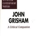 Cover Art for 9780274953875, John Grisham: A Critical Companion (Critical Companions to Popular Contemporary Writers) by Mary Beth Pringle