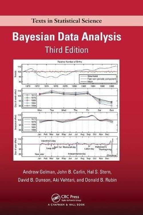 Cover Art for B01JNVQ2QC, Bayesian Data Analysis, Third Edition (Chapman & Hall/CRC Texts in Statistical Science) by Andrew Gelman John B. Carlin Hal S. Stern David B. Dunson Aki Vehtari Donald B. Rubin(2013-11-01) by Andrew Gelman John B. Carlin Hal S. Stern David B. Dunson Aki Vehtari Donald B. Rubin