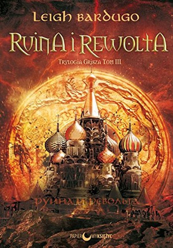 Cover Art for 9788365830340, Ruina i rewolta Trylogia Grisza Tom 3 by Leigh Bardugo