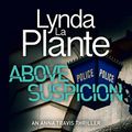 Cover Art for B0B3F36JMB, Above Suspicion: Anna Travis, Book 1 by Lynda La Plante