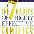 Cover Art for 9781466874329, The 7 Habits of Highly Effective Families by Stephen R. Covey