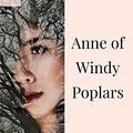 Cover Art for B081MS65SB, Anne of Windy Poplars by Maud Montgomery, Lucy