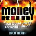 Cover Art for 9781409538530, Money Run by Jack Heath