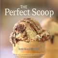 Cover Art for 9781911127468, The Perfect Scoop: Ice Creams, Sorbets, Granitas and Sweet Accompaniments by David Lebovitz