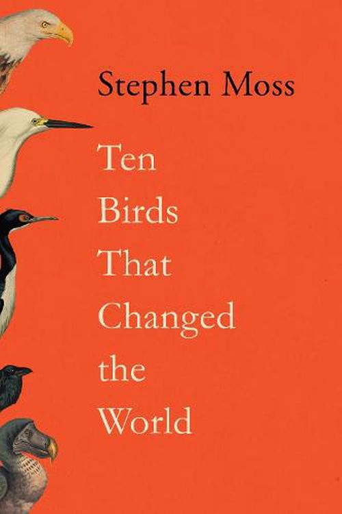 Cover Art for 9781783352418, Ten Birds That Changed the World by Stephen Moss