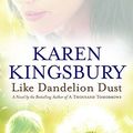 Cover Art for 9781931722858, Like Dandelion Dust by Karen Kingsbury