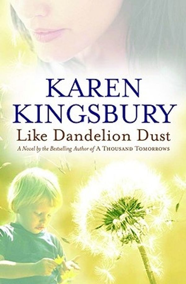 Cover Art for 9781931722858, Like Dandelion Dust by Karen Kingsbury