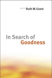Cover Art for 9780226306834, In Search of Goodness by Ruth W. Grant