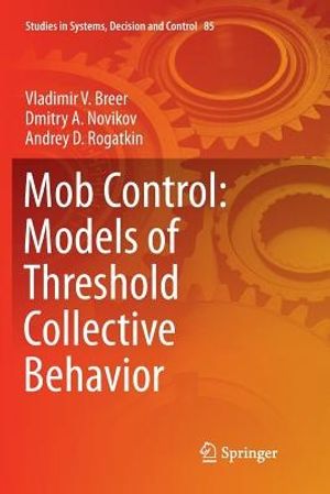 Cover Art for 9783319847634, Mob Control: Models of Threshold Collective Behavior by Vladimir V. Breer