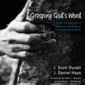 Cover Art for 9780310492573, Grasping God's Word by J. Scott Duvall, J. Daniel Hays