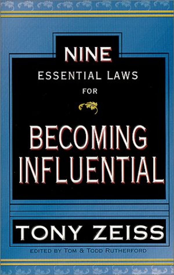 Cover Art for 9781929496013, The Nine Essential Laws For Becoming Influential by Tony Zeiss
