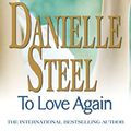 Cover Art for B00X664AUQ, To Love Again by Danielle Steel