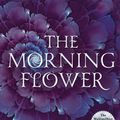 Cover Art for 9781760982546, The Morning Flower by Amanda Hocking