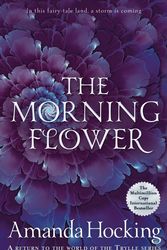 Cover Art for 9781760982546, The Morning Flower by Amanda Hocking