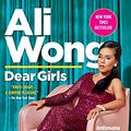 Cover Art for B07PZ4H1N2, Dear Girls: Intimate Tales, Untold Secrets & Advice for Living Your Best Life by Ali Wong