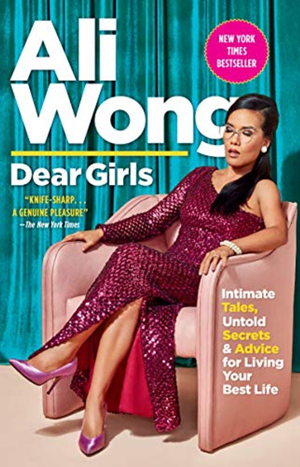 Cover Art for B07PZ4H1N2, Dear Girls: Intimate Tales, Untold Secrets & Advice for Living Your Best Life by Ali Wong