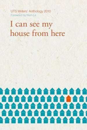Cover Art for 9781921556111, I Can See My House from Here by Various