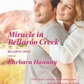 Cover Art for 9780373742547, Miracle in Bellaroo Creek by Barbara Hannay